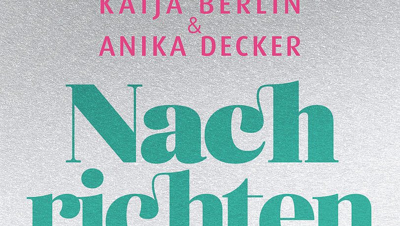 "Nachrichten von Männern" von Katja Berlin und Anika Decker. "Nachrichten von Männern" von Katja Berlin und Anika Decker.