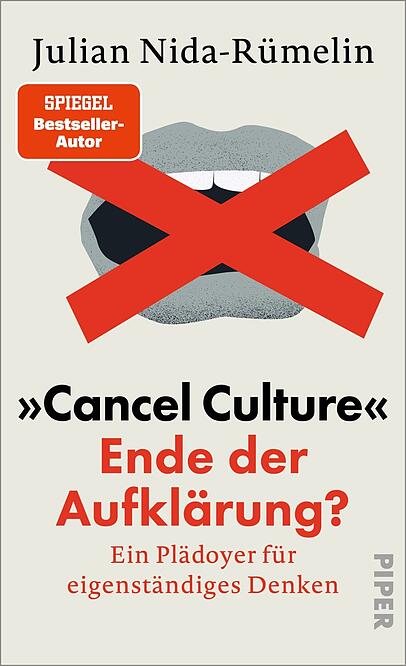 Julian Nida-Rümelin: "Cancel Culture - Ende der Aufklärung? Ein Plädoyer für eigenständiges Denken" ist bei Piper erschienen und kostet 24 Euro. Julian Nida-Rümelin: "Cancel Culture - Ende der Aufklärung? Ein Plädoyer für eigenständiges Denken" ist bei Piper erschienen und kostet 24 Euro.